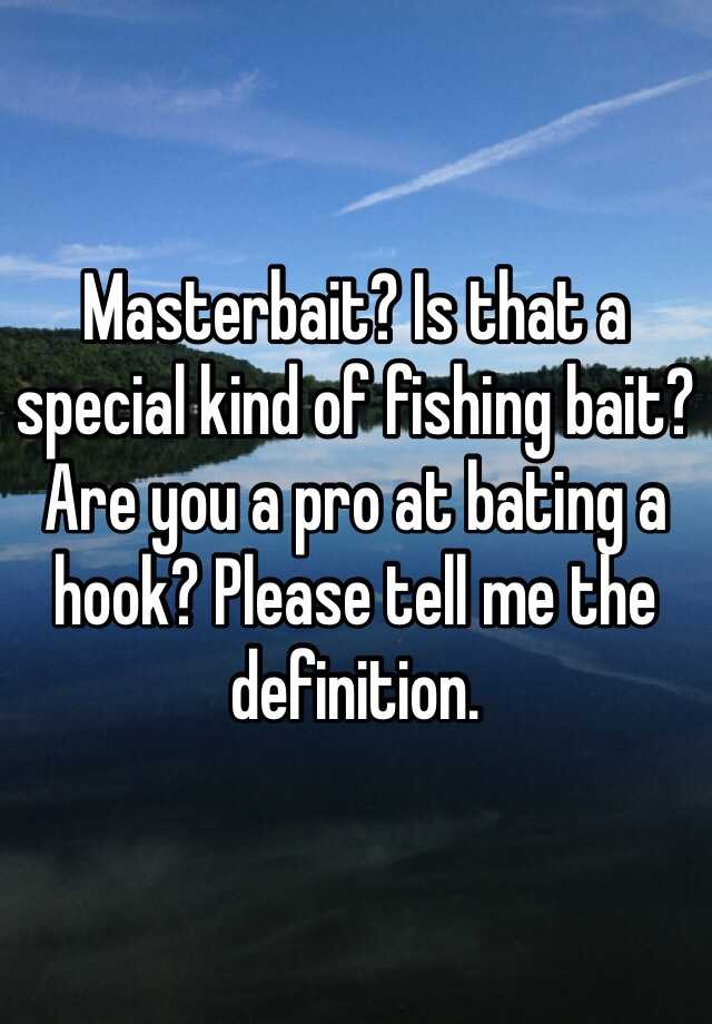Definition For Masterbait